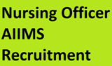 Nursing Officer AIIMS Recruitment 2020
